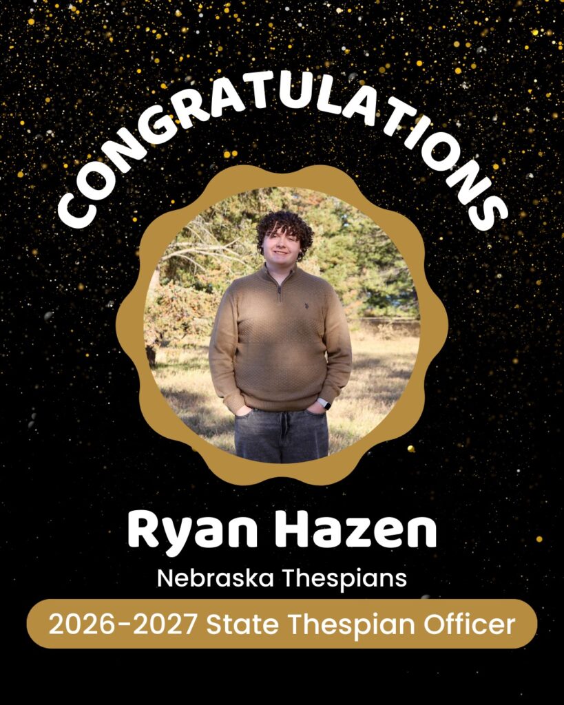 A photo of Ryan with the words Congratulations Ryan Hanzen, Nebraska Thespians 2026-2027 State Thespian Officer